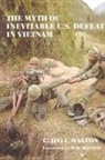 W. W. Rostow, Dale Walton, Walton Dale - The myth of Inevitabel US Defeat in Vietnam