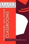 Nicholas J Karolides, Nicholas J. Karolides, Karolides Nicholas J. - Reader Response in Secondary and College Classrooms