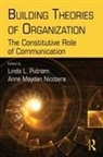 Linda Nicotera Putnam, Anne M Nicotera, Anne M. Nicotera, Nicotera Anne M., Linda L Putnam, Linda L. Putnam... - Building Theories of Organization