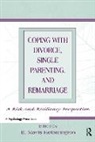 E Mavis Hetherington, E. Mavis Hetherington - Coping With Divorce, Single Parenting, and Remarriage