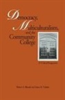 Robert A Rhoads, Robert A. Rhoads, Rhoads Robert A., James R Valadez, James R. Valadez, Valadez James R. - Democracy, Multiculturalism, and the Community College