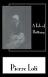 Loti, Pierre Loti - Tale of Brittany