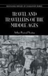 Newton, Arthur Percival Newton - Travel and Travellers of the Middle Ages