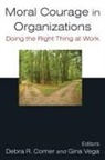 Debra R Comer, Debra R. Comer, Debra R. Vega Comer, Gina Vega, Vega Gina - Moral Courage in Organizations