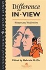 Gabriele Griffin, Griffin Gabriele - Difference In View: Women And Modernism