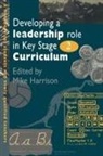 Mike Harrison - Developing A Leadership Role Within The Key Stage 2 Curriculum