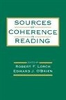 Jr. Robert F. Lorch, Robert F Lorch, Robert F. Lorch, Robert F Lorch Jr, Robert F. Lorch Jr., Edward J O'Brien... - Sources of Coherence in Reading