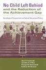 George (Ed) et al Bohrnstedt, Alan Sadovnik, George W Bohrnstedt, George W. Bohrnstedt, Bohrnstedt George W., Kathryn M Borman... - No Child Left Behind and the Reduction of the Achievement Gap