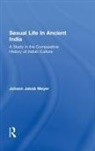 Johann Jakob Meyer - Sexual Life in Ancient India V2