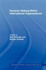 Bob Reinalda, Bertjan Verbeek, Bob Reinalda, Bertjan Verbeek, Verbeek Bertjan - Decision Making Within International Organizations