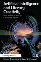 Selmer Bringsjord, David Ferrucci - Artificial Intelligence and Literary Creativity