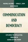 Maxwell E McCombs, Maxwell E. McCombs, Donald L Shaw, Donald L. Shaw, David H Weaver, David H. Weaver - Communication and Democracy