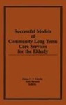 Ruth Bennett, Bennett Ruth, Eloise H Killeffer - Successful Models of Community Long Term Care Services for the Elderly