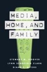 Diane F Alters, Diane F. Alters, Alters Diane F., Lynn Schofield Clark, Clark Lynn Schofield, Stewart M Hoover... - Media, Home and Family