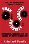 Reinhard Bendix, Richard Bendix - Work and Authority in Industry