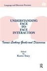 Karen Tracy, Tracy Karen - Understanding Face-to-face Interaction