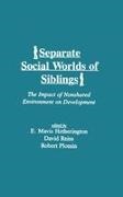 E Mavis Hetherington, E. Mavis Hetherington, Hetherington E. Mavis, Robert Plomin, David Reiss, … - Separate Social Worlds of Siblings The Impact of Nonshared Environment on Development