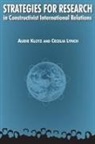 Audie Klotz, Audie Lynch Klotz, Cecelia M Lynch, Cecelia M. Lynch - Strategies for Research in Constructivist International Relations