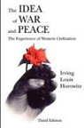 Irving Louis Horowitz, Horowitz Irving Louis - Idea of War and Peace