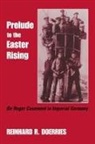 Reinhard R Doerries, Reinhard R. Doerries, Doerries Reinhard R. - Prelude to the Easter Rising
