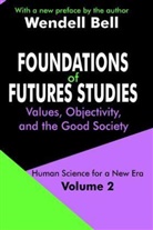 Wendell Bell - Foundations of Futures Studies