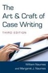 Margaret J Naumes, Margaret J. Naumes, William Naumes, William Naumes Naumes - Art and Craft of Case Writing