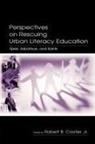 Robert B Cooter, Robert B. Cooter - Perspectives on Rescuing Urban Literacy Education
