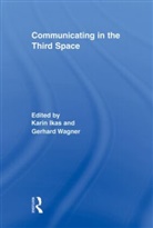 Karin Lkas, Karin Ikas, Gerhard Wagner - Communicating in the Third Space