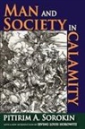 Irving Louis Horowitz, Horowitz Irving Louis, Pitirim a Sorokin, Pitirim A. Sorokin, Pitirim/ Horowitz Sorokin, Sorokin Pitirim A. - Man and Society in Calamity
