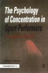 Aidan P Moran, Aidan P. Moran, Moran Aidan P. - The Psychology of Concentration in Sport Performers