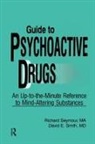 Richard B Seymour, David E Smith - Guide to Psychoactive Drugs