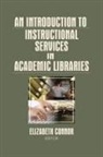 Elizabeth (EDT) Connor, Elizabeth Connor - An Introduction to Instructional Services in Academic Libraries