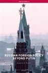 Eugene Rumer, Eugene B Rumer, Eugene B. Rumer, Rumer Eugene B. - Russian Foreign Policy Beyond Putin