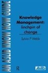 Sylvia P Webb, Sylvia P. Webb, Webb Sylvia P. - Knowledge Management: Linchpin of Change