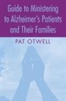 Pat Otwell, Patricia A. Otwell, Otwell Pat - Guide To Ministering To Alzheimer's Patients And Their Families