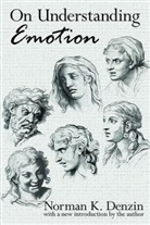 Norman K Denzin, Norman K. Denzin, Norman K./ Denzin Denzin, Denzin Norman K., Melvin J Lasky, Melvin J. Lasky - On Understanding Emotion