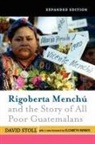 Elisabeth Burgos-Debray, David Stoll, Stoll David - Rigoberta Menchu and the Story of All Poot Guatemalans