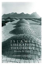 Hamid Dabashi - Islamic Liberation Theology