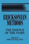 Jeffrey K. Zeig, Jeffrey K Zeig, Jeffrey K. Zeig - Ericksonian Methods