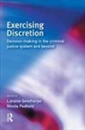 Loraine Gelsthorpe, Nicola Padfield, Loraine Gelsthorpe, Nicola Padfield - Exercising Discretion