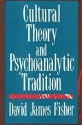 David Fisher, David James Fisher - Cultural Theory and Psychoanalytic Tradition