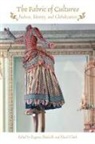Eugenia Paulicelli, Hazel Clark, Clark Hazel, Eugenia Paulicelli, Paulicelli Eugenia - The Fabric of Cultures