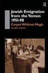 Reuben Ahroni, Ahroni Reuben - Jewish Emigration from the Yemen 1951-98