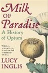 Lucy Inglis - Milk of Paradise