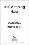 Catriona McPherson - The Witching Hour