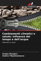 Sergey Myagkov, Zukhra Tillyakhodzaeva - Cambiamenti climatici e salute: influenza del tempo e dell'acqua