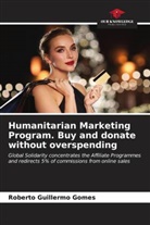 Roberto Guillermo Gomes - Humanitarian Marketing Program. Buy and donate without overspending