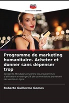 Roberto Guillermo Gomes - Programme de marketing humanitaire. Acheter et donner sans dépenser trop