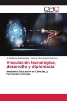 A. Guillermo Bracamonte, Lucia V. Bracamonte Gontero - Vinculación tecnológica, desarrollo y diplomacia
