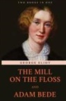 George Eliot - The Mill on the Floss and Adam Bede